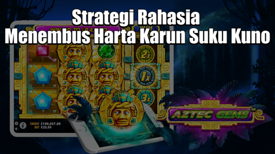 strategi-rahasia-menembus-harta-karun-suku-kuno